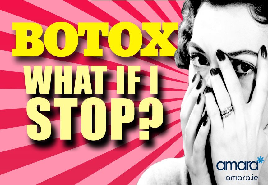 Botox What If I Stop Amara Botox Clinics