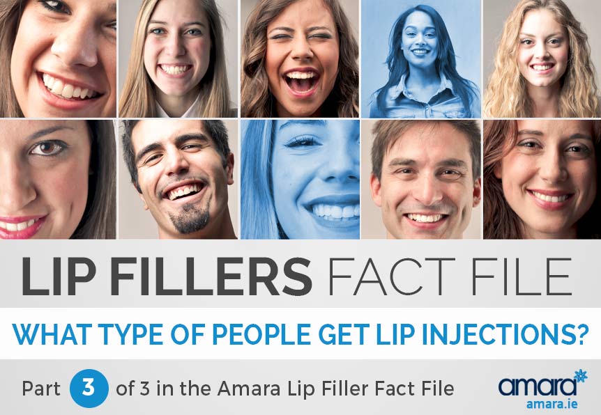 Lip Injections Dublin - What Type of People Get Lip Injections - Amara