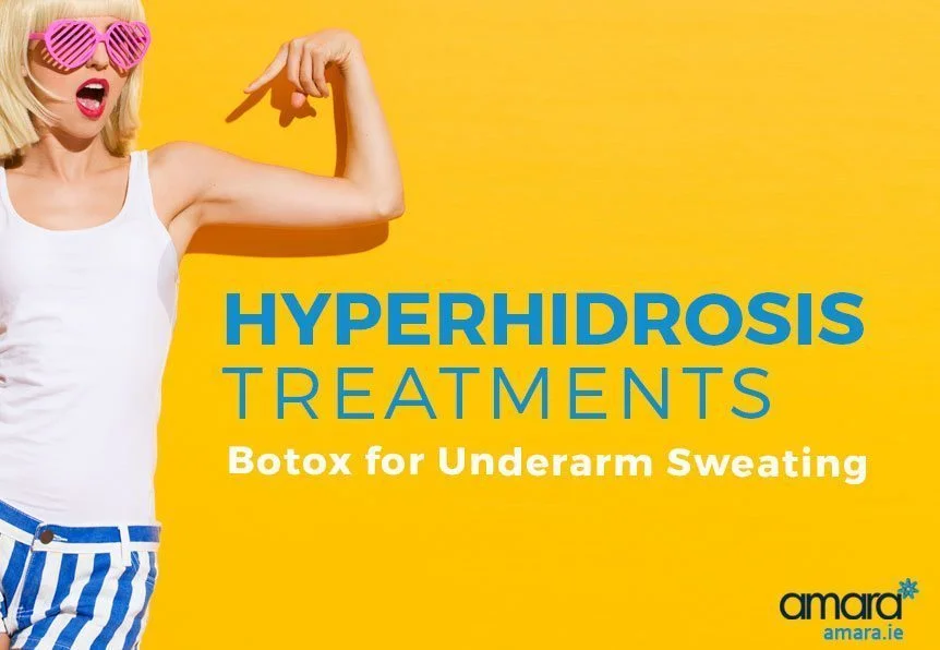 Hyperhidrosis Treatments Botox for Urderarm Sweating Dublin