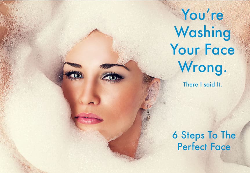 6 steps to washing your face properly