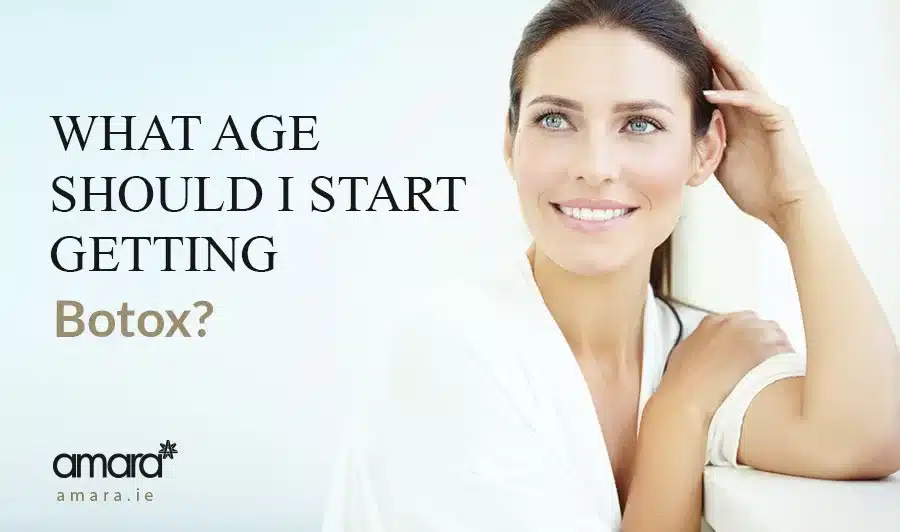What Age Should I Start Botox Ireland - Amara